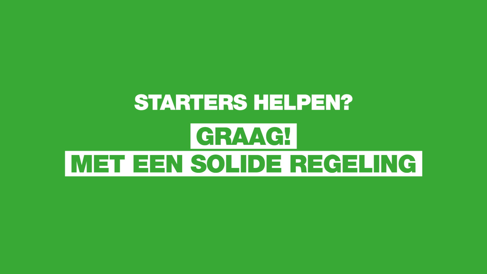 Starters helpen? Graag! Met een solide regeling