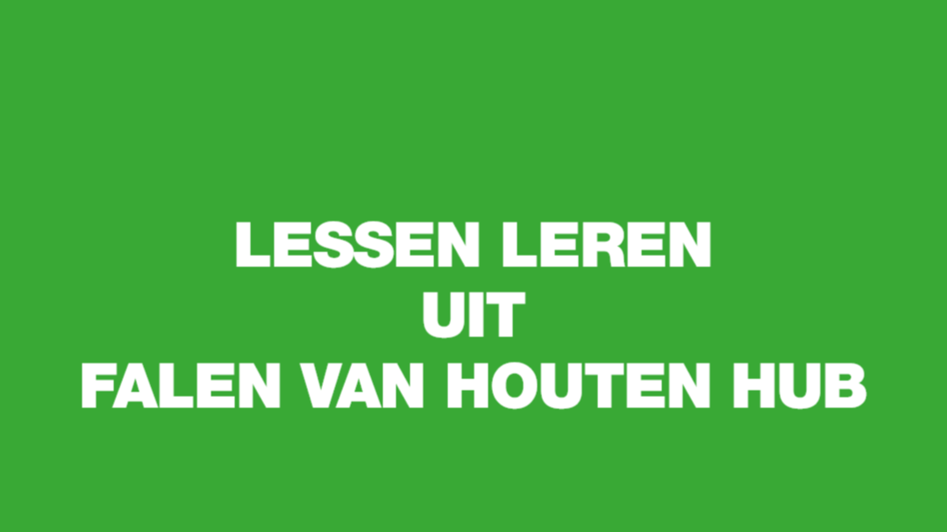 lessen leren uit falen van Houten Hub